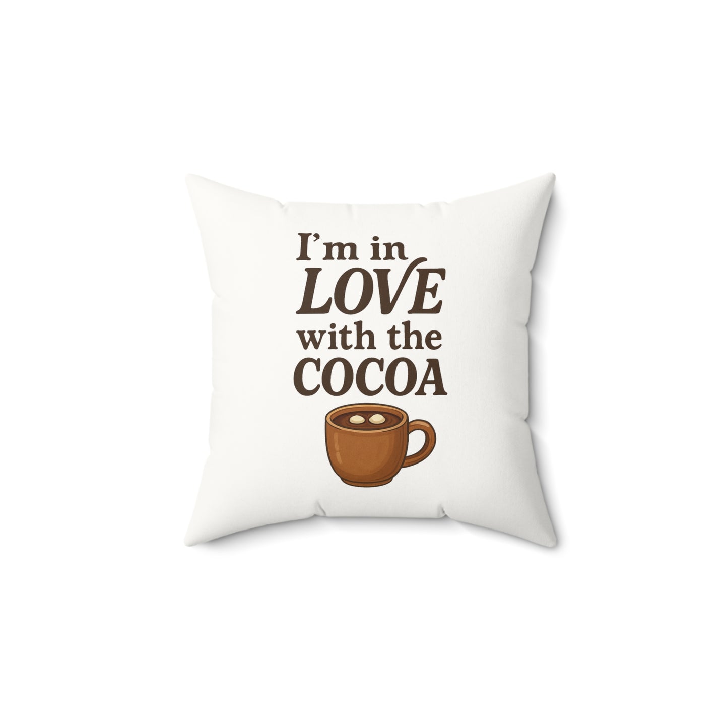 Cocoa Love Faux Suede Pillow — "I’m in Love with the Cocoa" Decorative Throw Pillow
